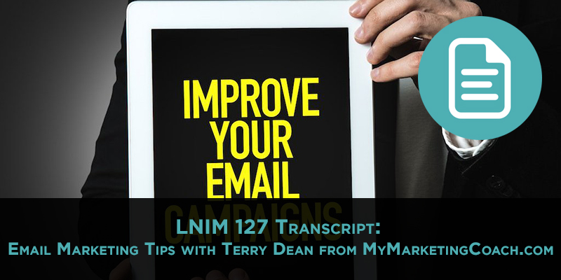 Email Marketing Tips with Terry Dean [LNIM127 Transcript]