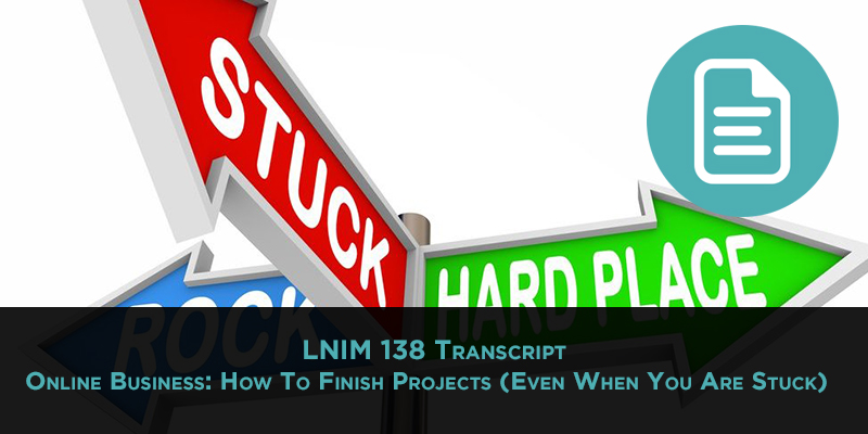 How to Finish Projects: RankBrain SEO Tips and Surviving the Messy Middle [LNIM138 Transcript]